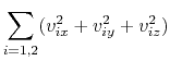 $\displaystyle \sum_{i=1,2}(v^2_{ix} + v^2_{iy} + v^2_{iz})$