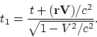 \begin{displaymath}
t_1 = {t + ({\bf rV})/c^2\over \sqrt{1-V^2/c^2}}.
\end{displaymath}