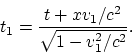 \begin{displaymath}
t_1 = {t+xv_1/c^2\over \sqrt{1-v_1^2/c^2}}.
\end{displaymath}