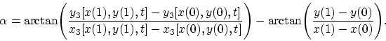 \begin{displaymath}
\alpha = \arctan\Biggl ( {y_3[x(1),y(1),t]-y_3[x(0),y(0),t]\...
...Biggr ) - \arctan\Biggl ( {y(1)-y(0)\over
x(1)-x(0)}\Biggr ) .
\end{displaymath}