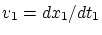 $v_1=dx_1/dt_1$