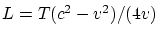 $L = T(c^2-v^2)/(4v)$