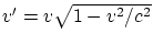 $v' = v\sqrt{1-v^2/c^2}$