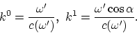 \begin{displaymath}
k^0={\omega'\over
c(\omega')}, ~ k^1={\omega'\cos\alpha\over c(\omega')}.
\end{displaymath}