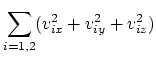 $\displaystyle \sum_{i=1,2}(v^2_{ix} + v^2_{iy} + v^2_{iz})$